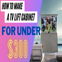how to make a tv lift cabinet for under $300 thumbnail